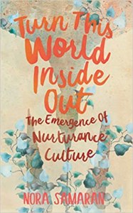 yellow book cover with orange writing that reads: Turn This World Inside Out: the Emergence of Nurturance Culture. Pale dappled green ivy grows up from the bottom of the image and in the background in reverse colour are the shoulders of two people standing side by side just visible with a brown earthy gritty colour behind them